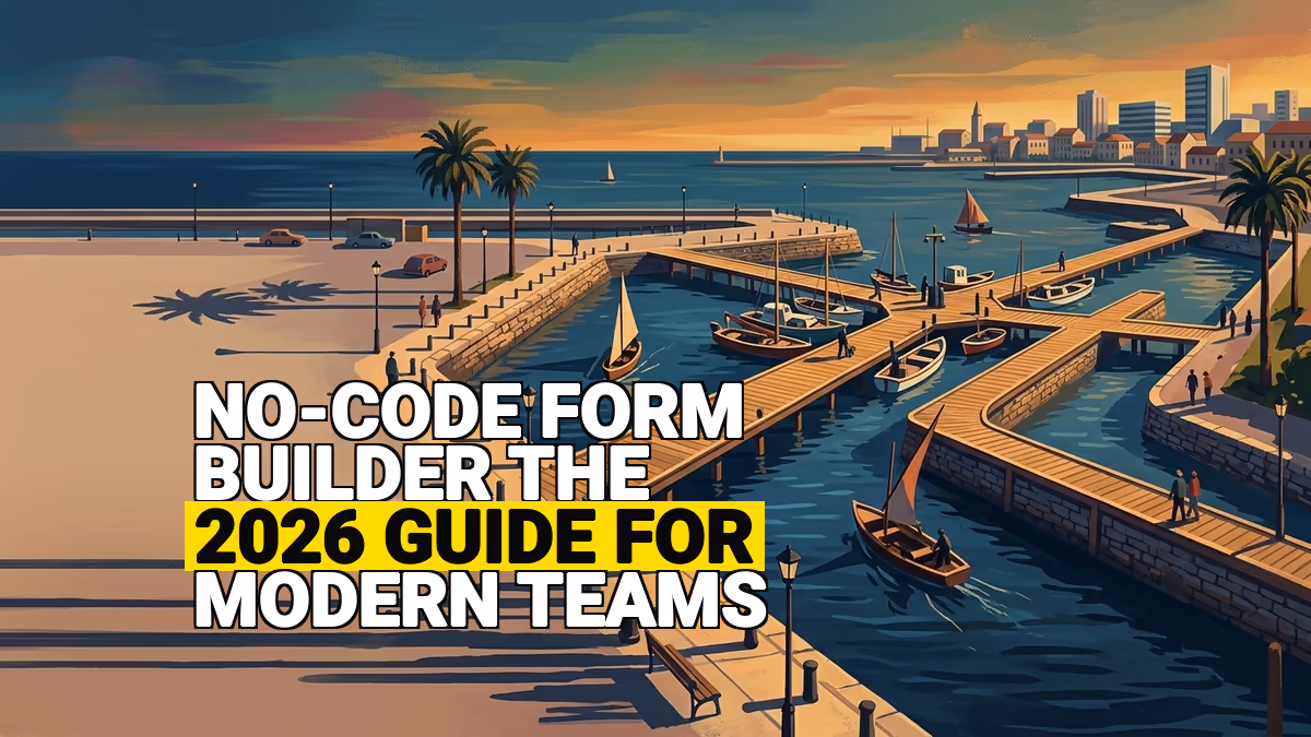 No-Code Form Builder: The 2026 Guide for Modern Teams