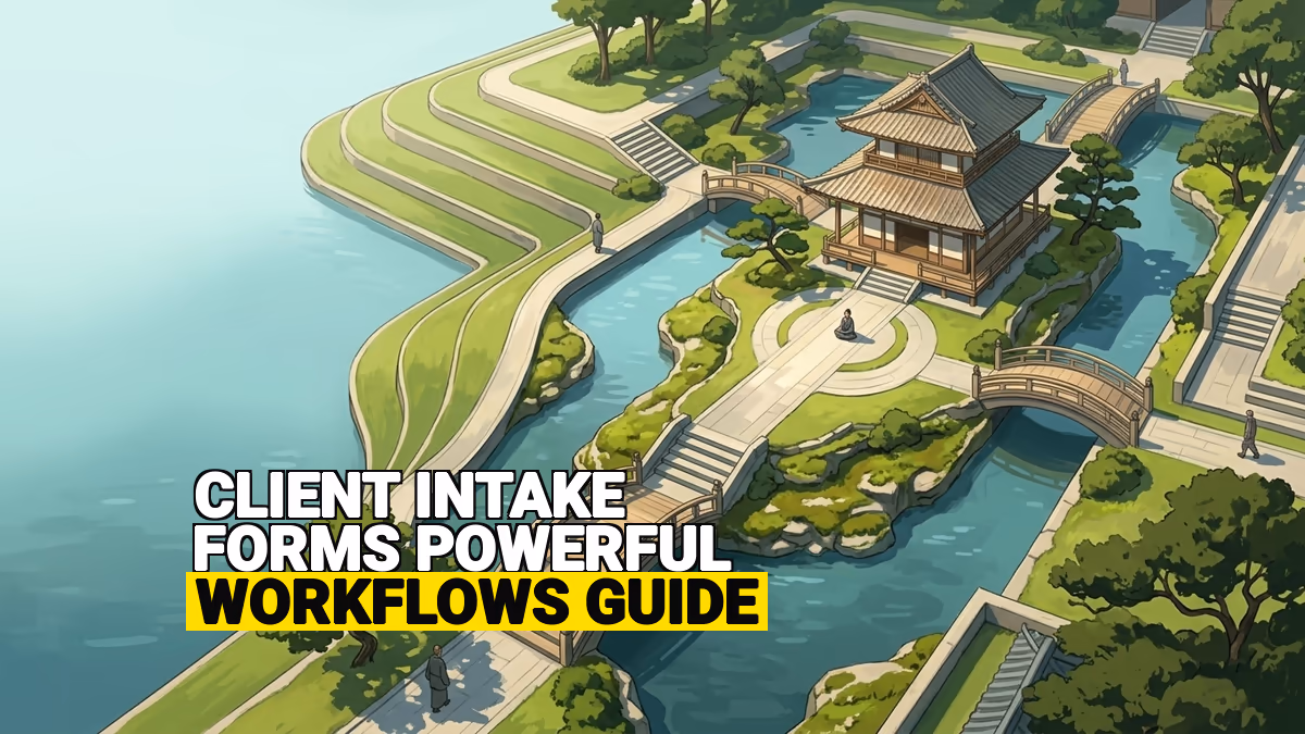 Client Intake Forms: Powerful Workflows Guide