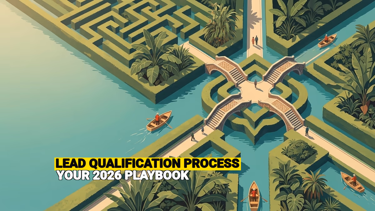 Lead Qualification Process: Your 2026 Playbook